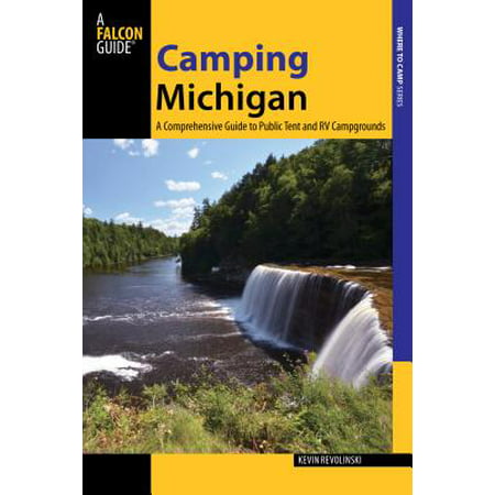 Camping Michigan : A Comprehensive Guide to Public Tent and RV (Best Campgrounds In Michigan For Kids)