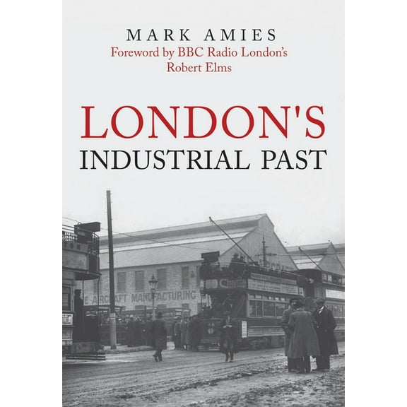 London's Industrial Past (Paperback)