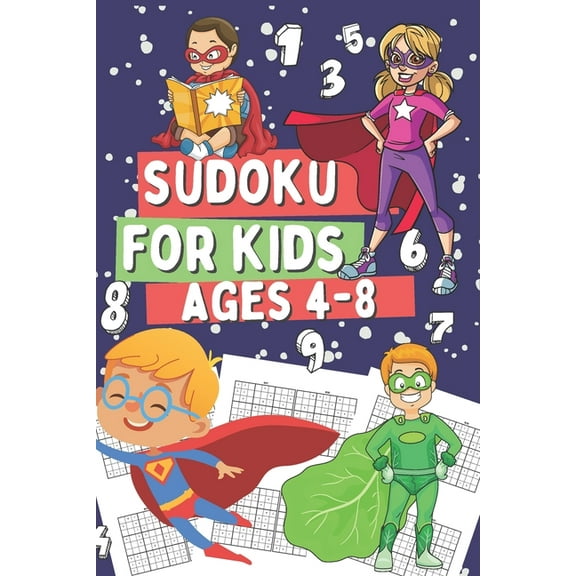 Sudoku for Kids Ages 4-8: 200 Very Easy Sudoku Puzzles for Clever Children, Gift Idea for Boys and Girls Who Love Brain , (Paperback)