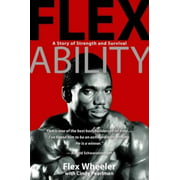 Flex Ability : A Story of Strength and Survival, Used [Paperback]