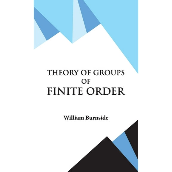 Theory of Groups of Finite Order, (Hardcover)