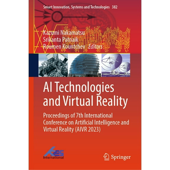 Smart Innovation, Systems and Technologi AI Technologies and Virtual Reality: Proceedings of 7th International Conference on Artificial Intelligence and Virtual , Book 382, (Hardcover)