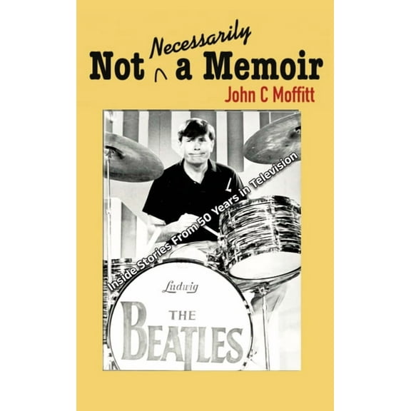 Not Necessarily a Memoir - Inside Stories From 50 Years in Television, (Hardcover)