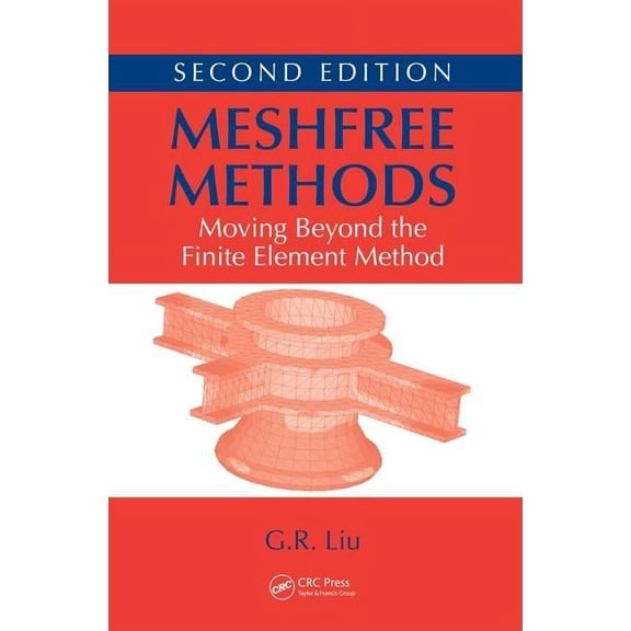Meshfree Methods: Moving Beyond the Finite Element Method, (Hardcover)