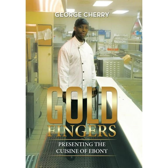 Gold Fingers: Presenting the Cuisine of Ebony (Hardcover)