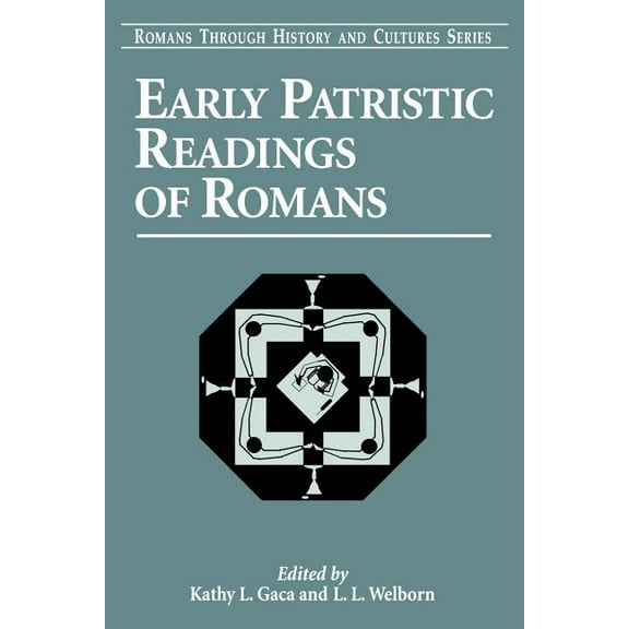 Romans Through History & Culture Early Patristic Readings of Romans, (Paperback)