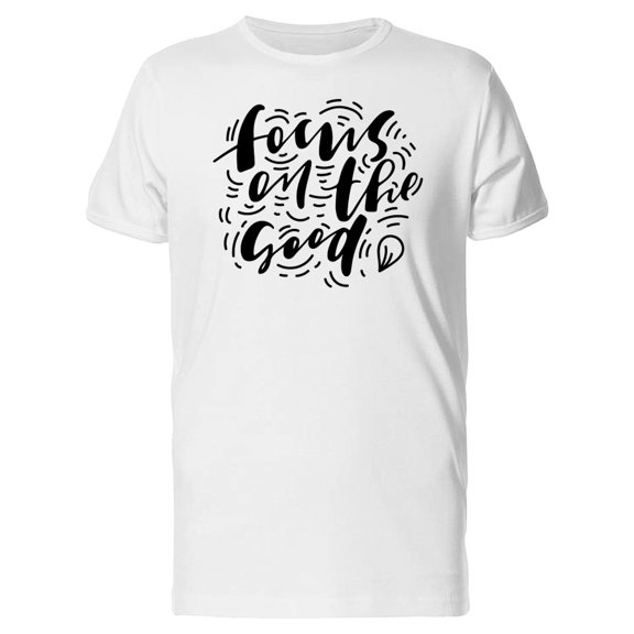 Focus On The Good Lettering Tee Men's -Image by Shutterstock