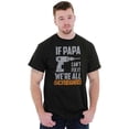 thumbnail image 4 of If Papa Can't Fix It We're Screwed Men's Graphic T Shirt Tees Brisco Brands S, 4 of 5