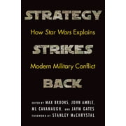 Strategy Strikes Back : How Star Wars Explains Modern Military Conflict (Paperback)