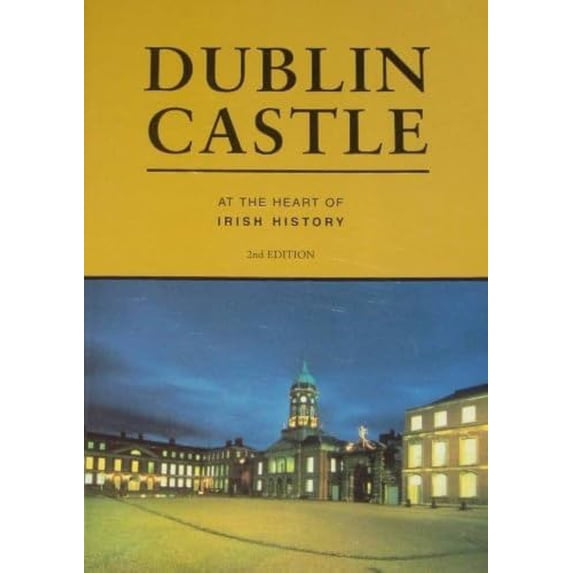 Pre-Owned Dublin Castle: at the Heart of Irish History Paperback