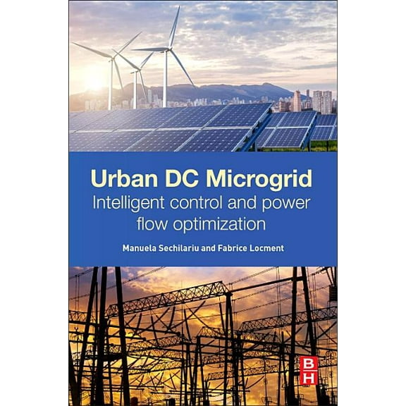 Urban DC Microgrid: Intelligent Control and Power Flow Optimization, (Paperback)