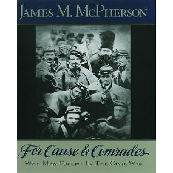 For Cause and Comrades By McPherson, James M.