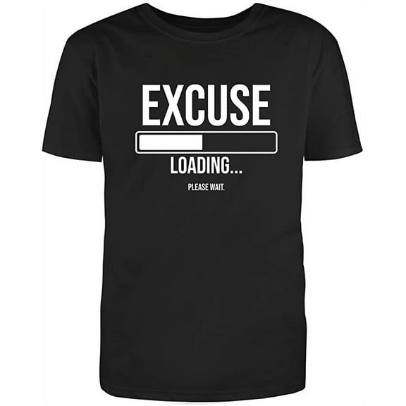 Excuse Loading Please Wait Graphic Novelty Humor Funny T Shirt Black Large