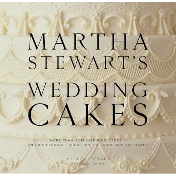 Pre-Owned Martha Stewart's Wedding Cakes: More Than 100 Inspiring Cakes--An Indispensable Guide for the Bride and the Baker (Hardcover) 0307394530 9780307394538