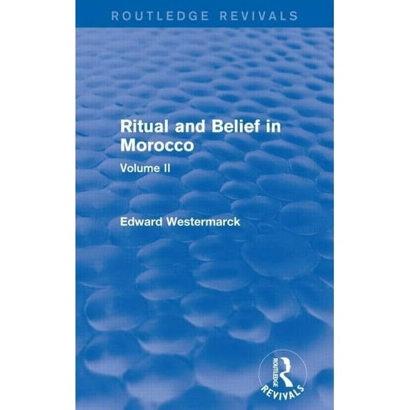 Routledge Revivals Ritual and Belief in Morocco: Vol. II (Routledge Revivals), (Paperback)
