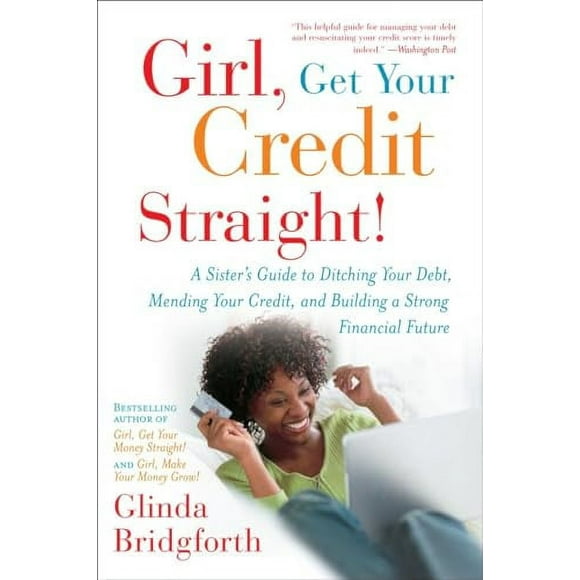 Pre-Owned: Girl, Get Your Credit Straight!: A Sister's Guide to Ditching Your Debt, Mending Your Credit, and Building a Strong Financial Future (Paperback, 9780767926744, 0767926749)