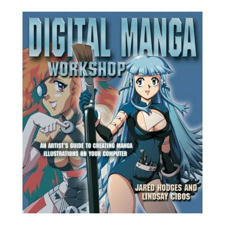 Digital Manga Workshop: An Artist's Guide To Creating Manga Illustrations On Your Computer