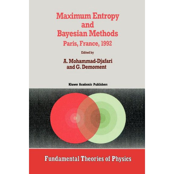Fundamental Theories of Physics Maximum Entropy and Bayesian Methods, Book 53, (Paperback)
