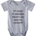 thumbnail image 1 of Baby Boys Casual Cute Short Sleeve Onesie With "Of Course I'm Adorable Haven't You Seen My Seen My Mother" Print For Summer, 1 of 5