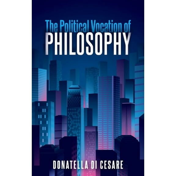 The Political Vocation of Philosophy (Paperback)