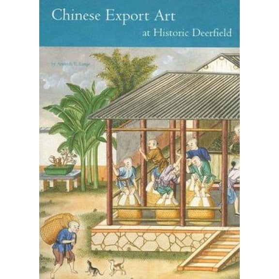 Pre-Owned Chinese Export Art at Historic Deefield (Hardcover) 0966676947 9780966676945