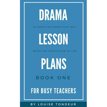 Drama Lesson Plans for Busy Teachers Book One - eBook