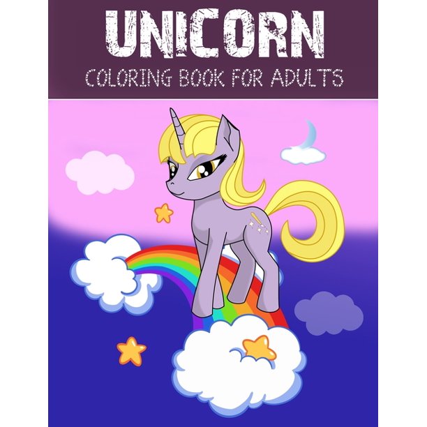 Download Unicorn Coloring Book For Adults A Fantasy Coloring Book With Magical Unicorns Beautiful Flowers And Relaxing Fantasy Scenes Paperback Walmart Com Walmart Com
