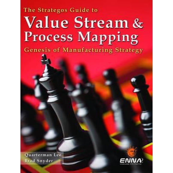 Pre-Owned The Strategos Guide to Value Stream and Process Mapping (Paperback) 1897363435 9781897363430
