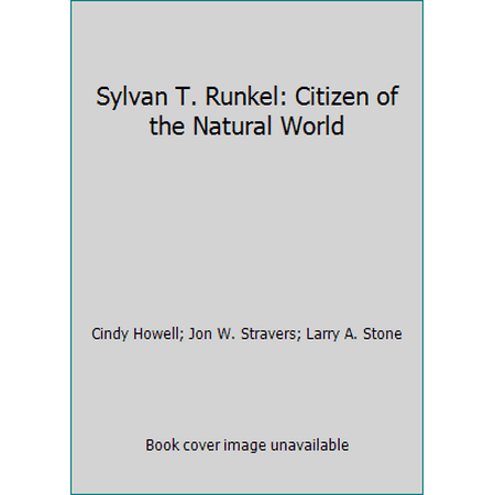 Sylvan T. Runkel: Citizen of the Natural World [Paperback - Used]