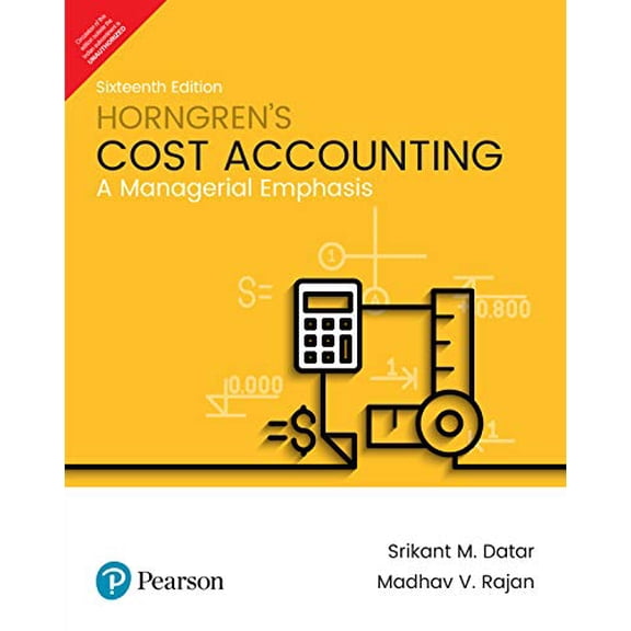 Pre-Owned Horngren's Cost Accounting [Paperback] [Jan 01, 2017] Datar, Rajan, 9789352860197, 9352860195, Paperback, 16th edition