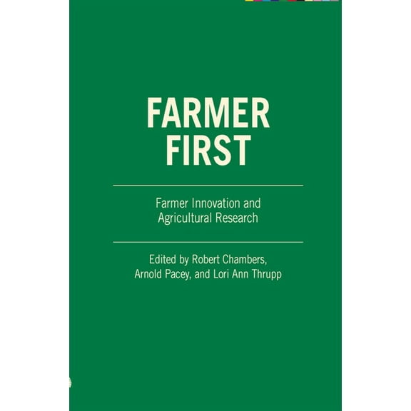 Farmer Innovation and Agricultural Research: Farmer First: Farmer Innovation and Agricultural Research (Paperback)