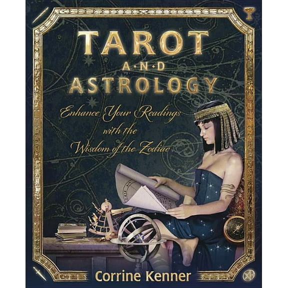 Tarot and Astrology: Enhance Your Readings with the Wisdom of the Zodiac, (Paperback)