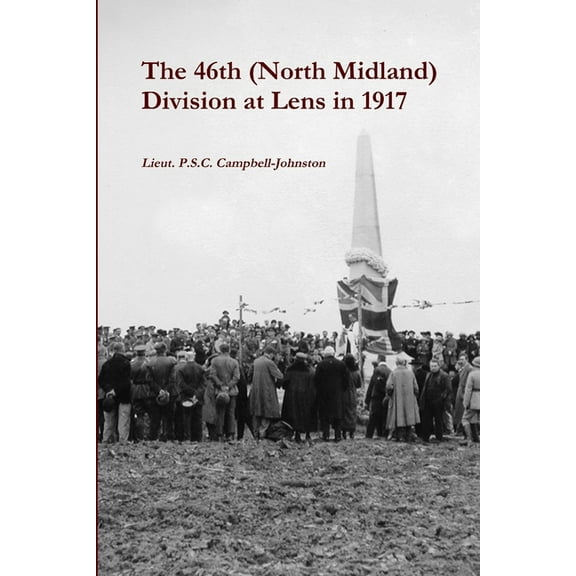 The 46th (North Midland) Division at Lens in 1917, (Paperback)