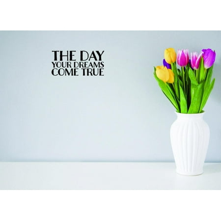 Dream Day Designs - Custom Designs The Day Your Dreams Come True Text Lettering Inspirational Life Quote 8x20