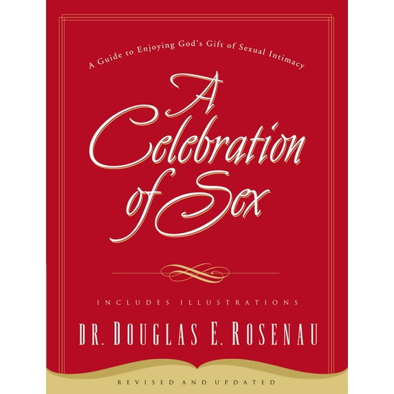 Pre-Owned A Celebration of Sex: A Guide to Enjoying God's Gift of Sexual Intimacy (Paperback) 0785264671 9780785264675