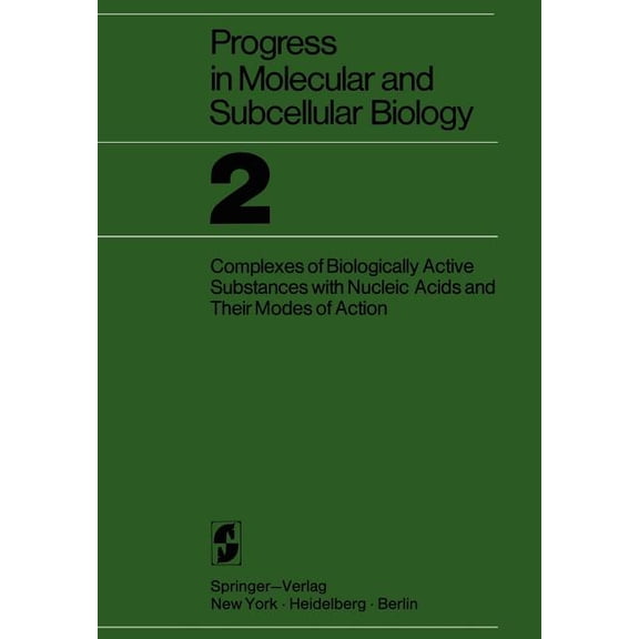 Progress in Molecular and Subcellular Bi Proceedings of the Research Symposium on Complexes of Biologically Active Substances with Nucleic Acids and Their Modes , Book 2, (Paperback)