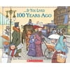 If You Lived 100 Years Ago, Pre-Owned (Paperback)