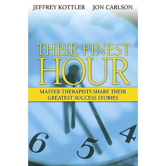 Pre-Owned Their Finest Hour: Master Therapists Share Their Greatest Success Stories (Paperback) 0205430031 9780205430031