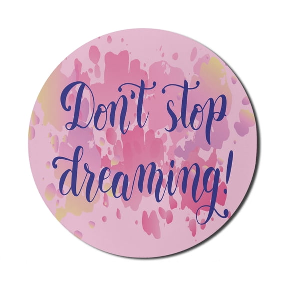 Saying Mouse Pad for Computers, Dont Stop Dreaming Cursive Inscription, Round Non-Slip Thick Rubber Modern Gaming Mousepad, 8" Round, Pink Dark Lavender, by Ambesonne