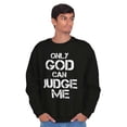 thumbnail image 5 of Only God Can Judge Me Christian Sweatshirt for Men or Women Brisco Brands S, 5 of 6