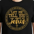 thumbnail image 3 of Let Me Tell You About My Jesus T-Shirt – Faith and Spirituality – Christian Inspiration Gift, 3 of 6