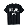 thumbnail image 2 of Gamer Bruh Video Game Funny Gaming Men Women T-Shirt Tee For Adult, Men, Women, Teen, Teenager, Adolescent, Youth, 2 of 7