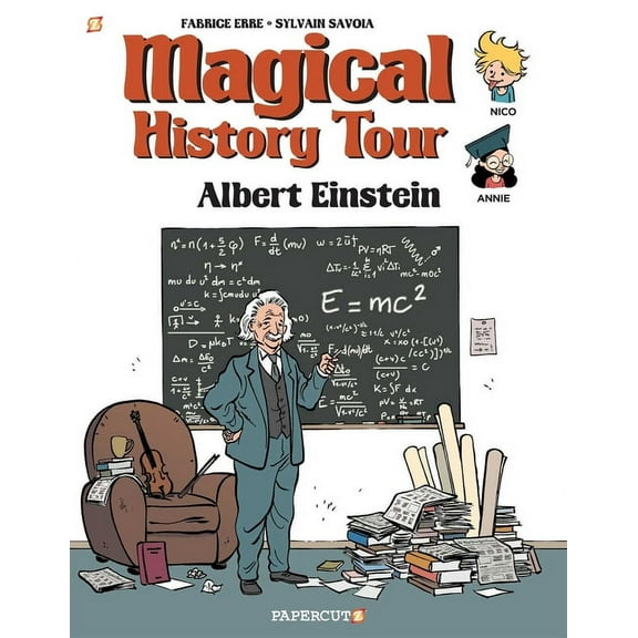 Magical History Tour Magical History Tour Vol. 6: Albert Einstein: Albert Einstein, Book 6, (Hardcover)