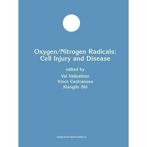Developments in Molecular and Cellular B Oxygen/Nitrogen Radicals: Cell Injury and Disease, Book 37, (Paperback)