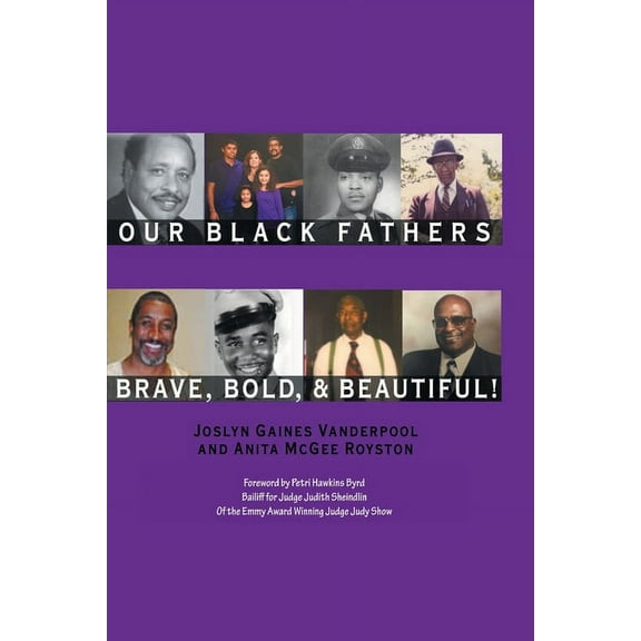 Our Black Fathers: Brave Bold and Beautiful (Paperback)