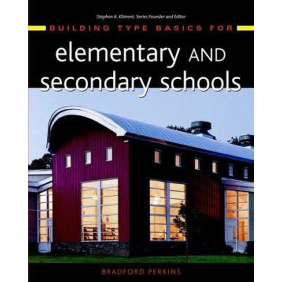 Pre-Owned Building Type Basics for Elementary and Secondary Schools (Hardcover) 047132700X 9780471327004