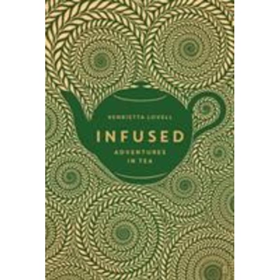 Pre-Owned Infused: Adventures in Tea (Hardcover) 0571324398 9780571324392