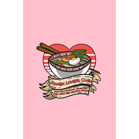 Ramen Lovers Club Ramen Party- Traditional Japanese Food The World Best Delicious Noodle : Lined Journal - Ramen Lovers Club Cute Japanese Noodles Foodie Lover Gift - Pink Ruled Diary, Prayer, Gratitude, Writing, Travel, Notebook For Men Women - 6x9 120 (Best Yacht Clubs In The World)