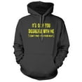 thumbnail image 4 of It's ok if you disagree with me (I can't force you to be right) Hoodie, 4 of 6