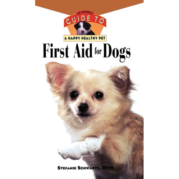Your Happy Healthy Pet Guides First Aid for Dogs, Book 93, (Hardcover)